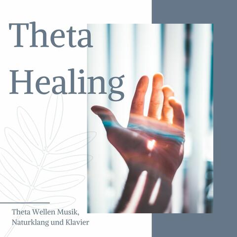 Theta Healing: Theta Wellen Musik, Naturklang und Klavier