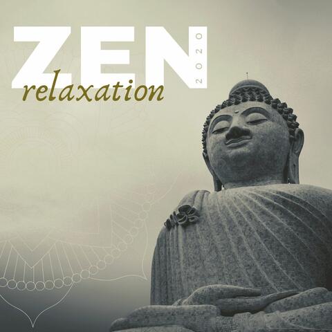 Zen Relaxation 2020: Relaxing Music for Ayurveda, Tai-Chi, Qigong, Reiki, Yoga & Spa