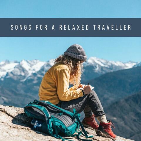 Songs for a Relaxed Traveller: Soothing Music for Solo Trips