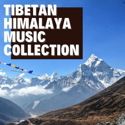 Tibetan Himalaya Music Collection: Spiritual Songs for Meditation & Stress Relief