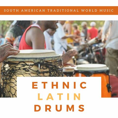 Ethnic Latin Drums: South American Traditional World Music