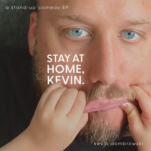 STAY AT HOME, KEVIN.