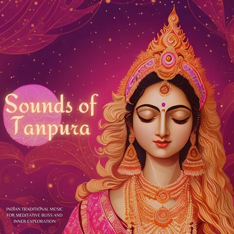 Sounds of Tanpura - Indian Traditional Music for Meditative Bliss and Inner Exploration
