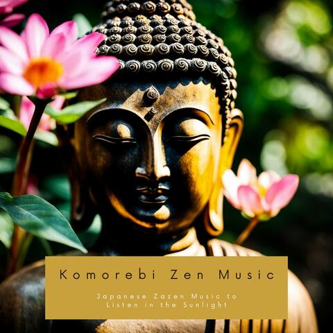 Komorebi Zen Music - Japanese Zazen Music to Listen in the Sunlight, Light Songs