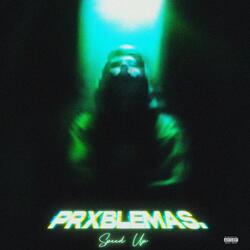 PRXBLEMAS. (Speed Up)