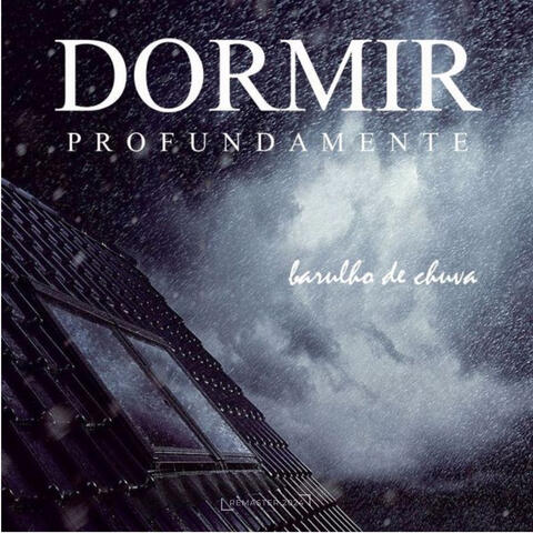 Dormir Profundamente: Barulho de Chuva (2024 Remaster)