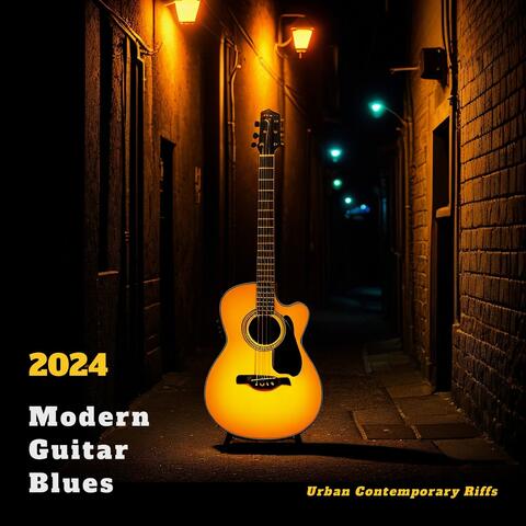 2024 Modern Guitar Blues - Urban Contemporary Riffs, Cityscape Serenades