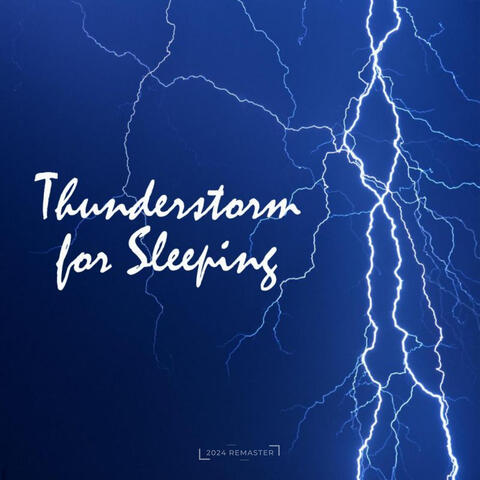 Thunderstorm for Sleeping (2024 Remaster)