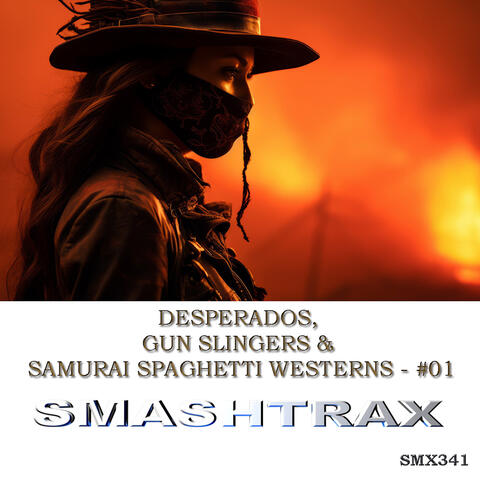 DESPERADOS, GUN SLINGERS & SAMURAI SPAGHETTI WESTERNS - #01