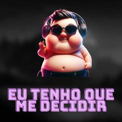 Eu Tenho Que me Decidir