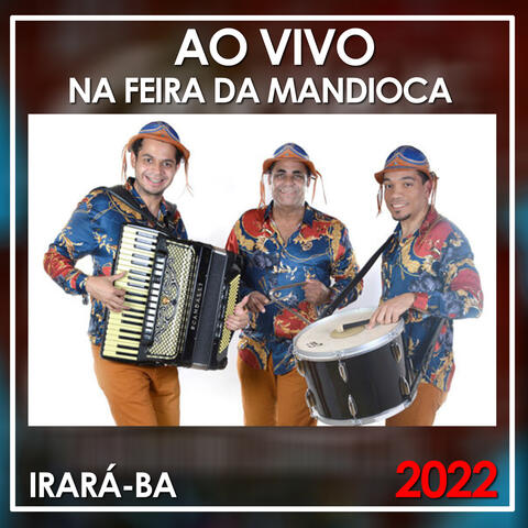 Na Feira da Mandioca Irará BA Ao Vivo - 2022