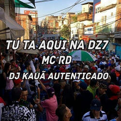 TU TA AQUI NA DZ7
