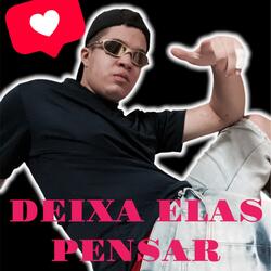 DEIXA ELAS PENSAR