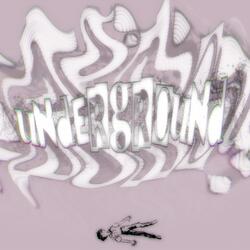 UNDERGROUND!