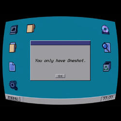 You only have Oneshot