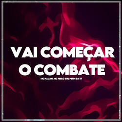 VAI COMEÇAR O COMBATE