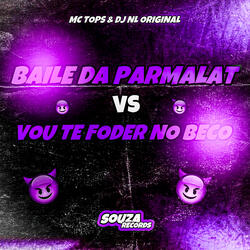 Baile Da Parmalat Vs Vou Te Foder No Beco