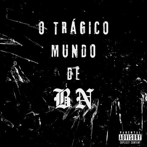 O Trágico Mundo De Bn