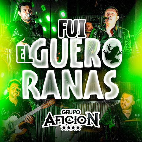 Fui El Guero Ranas