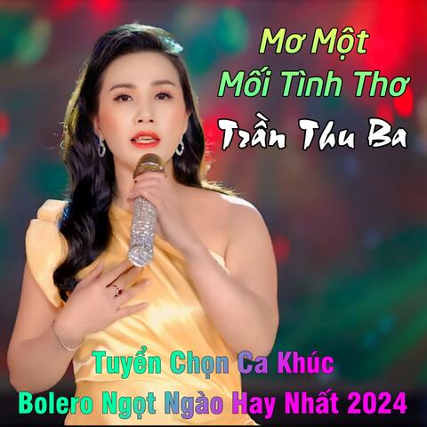 Tuyển Chọn Ca Khúc Ngọt Ngào Hay Nhất 2024 Mơ Một Mối Tình Thơ