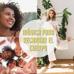 Música para Recargar el Cuerpo