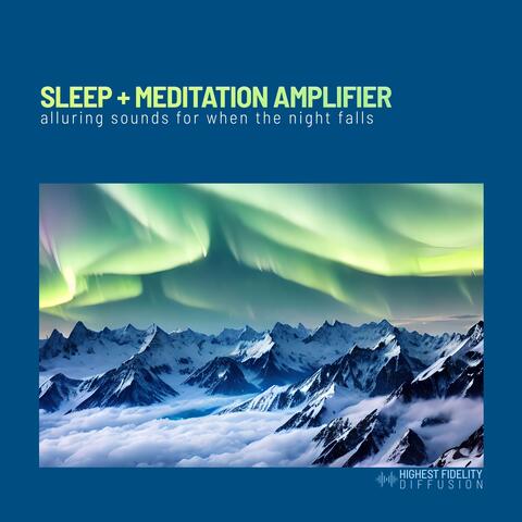 Sleep + Meditation Amplifier: Alluring Sounds for When the Night Falls