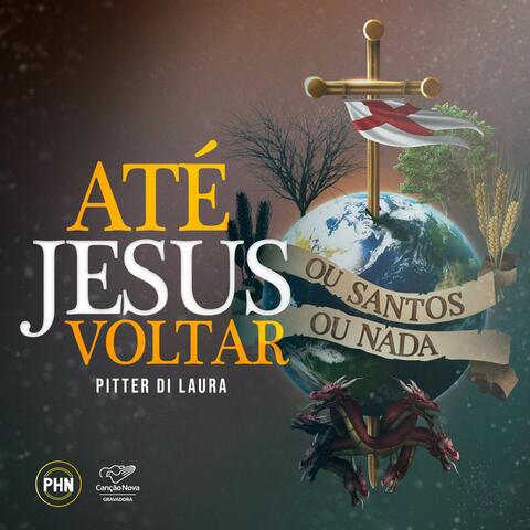 Até Jesus Voltar