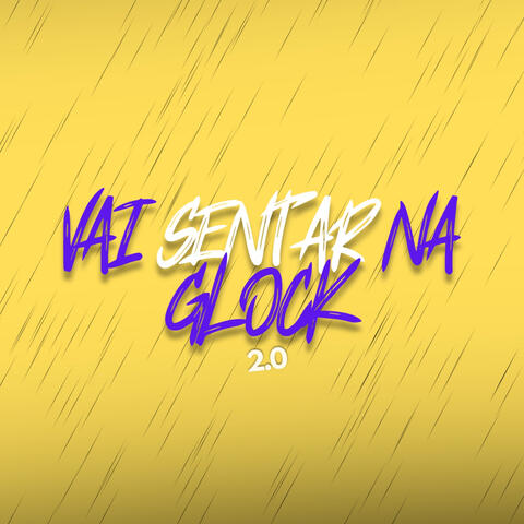 Vai Sentar Na Glock 2