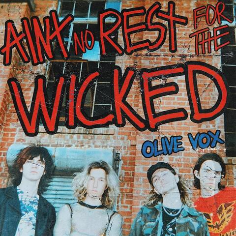 Ain't No Rest for the Wicked