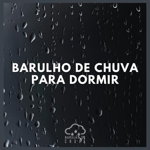 Barulho de Chuva: Para Dormir
