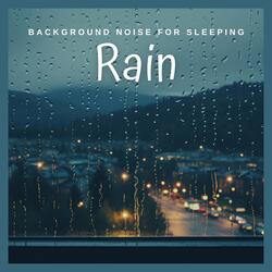 Background Noise for Sleeping: Rain (07)