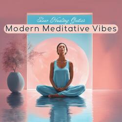 Modern Meditative Vibes