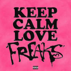 Keep Calm Love Freaks