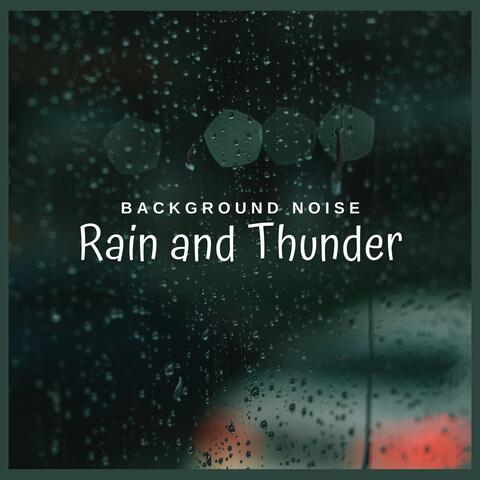 Background Noise: Rain and Thunder