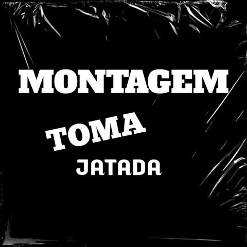 Montagem Toma Jatada