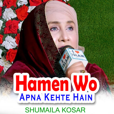 Hamen Wo Apna Kehte Hain