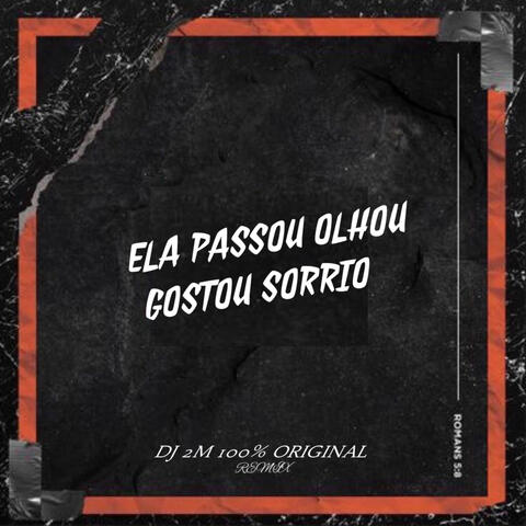 ELA PASSOU OLHOU GOSTOU SORRIO