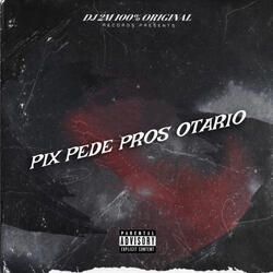 PIX PEDE PROS OTARIO