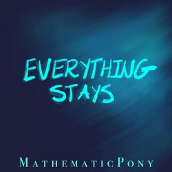 Everything Stays