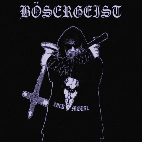 BÖSERGEIST: CONSTANTE PENSAMENTO MALIGNO