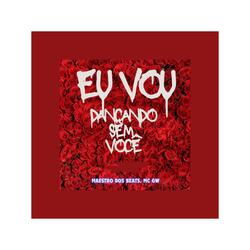Eu Vou Dançando Sem Você