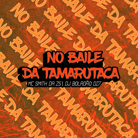 No Baile Da Tamarutaca