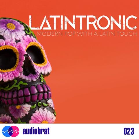 Latintronic: Modern Pop with a Latin touch