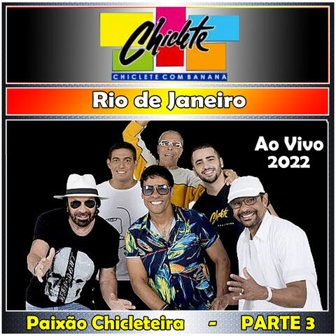 No Rio de Janeiro Paixão Chicleteira Ao Vivo 2022 - PARTE 3