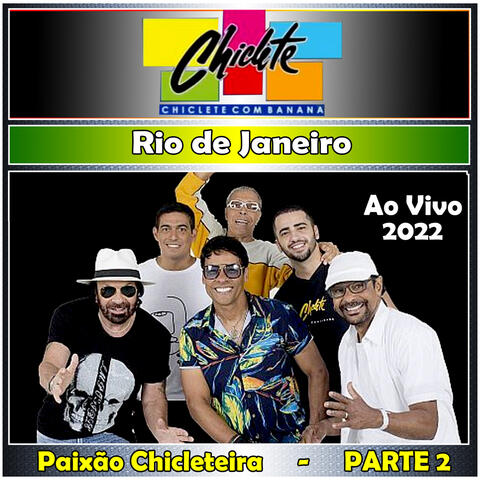 NO Rio de Janeiro Paixão Chicleteira Ao Vivo 2022 - PARTE 2