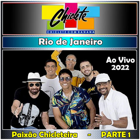 No Rio de Janeiro Paixão Chicleteira Ao Vivo 2022 - PARTE 1