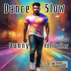 Dance slow