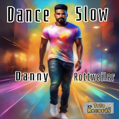 Dance slow