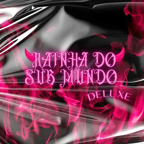 Rainha Do Sub Mundo - Deluxe