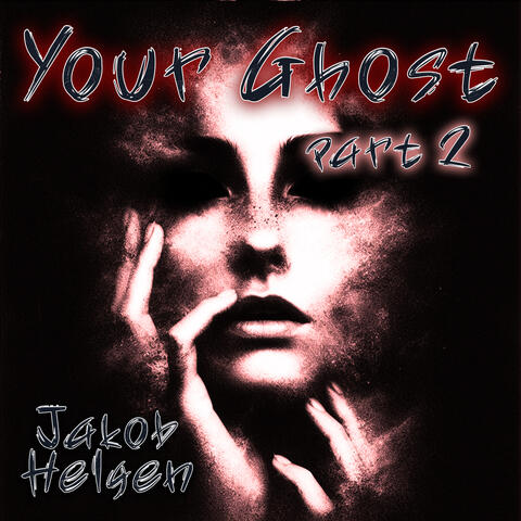 Your Ghost Part 2